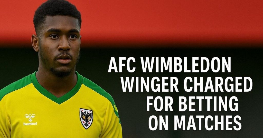 AFC Wimbledon’s Osman Foyo Charged Over 252 Football Bets